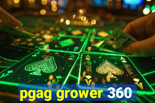 pgag grower 360